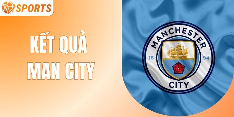 Diễn Biến Kết quả Man City Từ Mọi Giải Đấu Trong Năm 2025