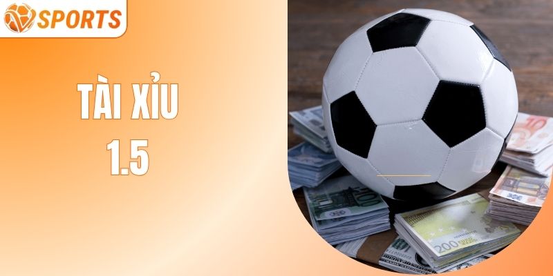 Tài Xỉu 1.5 - Bí Quyết Bắt Kèo Từ Các Chuyên Gia Năm 2025